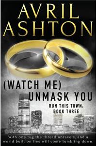 (Watch Me) Unmask You