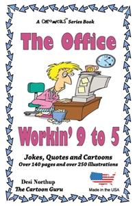 Office - Workin' 9 to 5: Jokes + Cartoons in Black + White