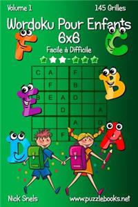 Wordoku Pour Enfants 6x6 - Facile à Difficile - Volume 1 - 145 Grilles