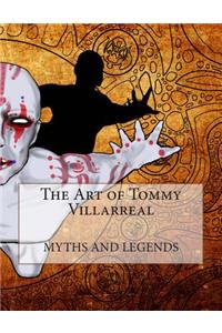 The Art of Tommy Villarreal: Myths and Legends