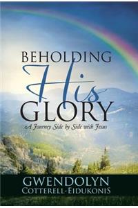 Beholding His Glory