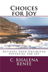 Choices for Joy: Activate Your Unlimited Potential for Joy