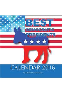 BEST DEMOCRATIC PRESIDENTS Calendar 2016