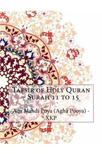 Tafsir of Holy Quran - Surah 11 to 15