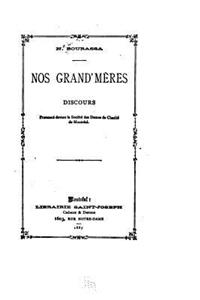 Nos grand'mères, discours pronouncé devant la Société des dames de charité de Montréal