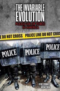 THE INVARIABLE EVOLUTION POLICE USE OF F