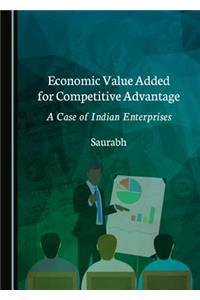 Economic Value Added for Competitive Advantage: A Case of Indian Enterprises