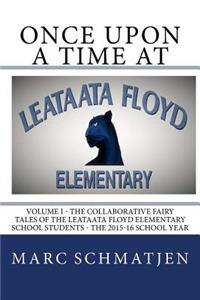 Once Upon a Time at Leataata Floyd Elementary - Volume I