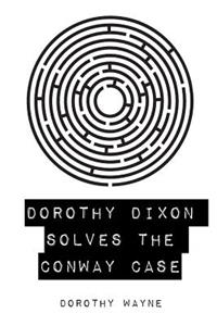 Dorothy Dixon Solves the Conway Case