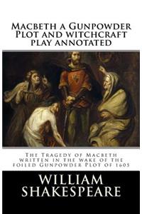 Macbeth a Gunpowder Plot witchcraft play annotated