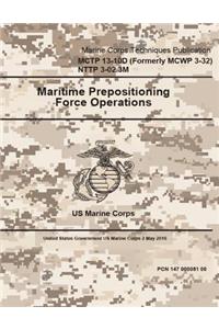 Marine Corps Techniques Publication MCTP 13-10D (Formerly MCWP 3-32) NTTP 3-02.3M Maritime Prepositioning Force Operations 2 May 2016