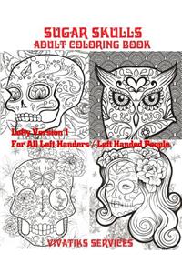 Sugar Skulls - Lefty Version 1 For All Left-Handers / Left-Handed People
