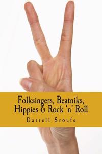 Folksingers, Beatniks, Hippies & Rock 'n' Roll
