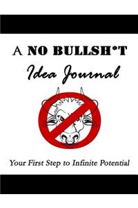 A No Bullsh*t Idea Journal (8.5x11)