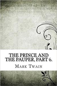 The Prince and the Pauper, Part 6.