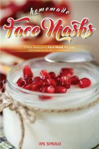 Homemade Face Masks: These Awesome Face Mask Recipes Will Provide You with Many Health Benefits