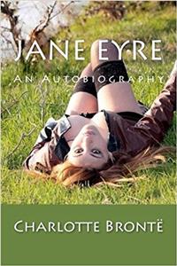 Jane Eyre: An Autobiography