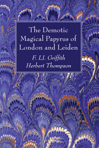 Demotic Magical Papyrus of London and Leiden