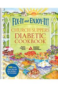Fix-It and Enjoy-It! Church Suppers Diabetic Cookbook