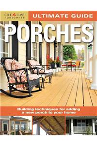 Ultimate Guide: Porches: Building Techniques for Adding a New Porch to Your Home