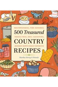 500 Treasured Country Recipes from Martha Storey and Friends