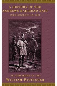 History of the Andrews Railroad Raid Into Georgia in 1862