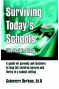 Surviving Today's Schools: The Inside Story