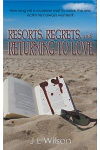 Resorts, Regrets, and Returning to Love