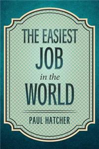 The Easiest Job in the World