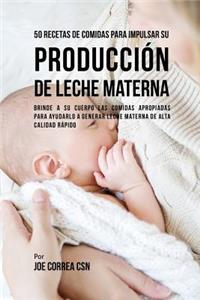 50 Recetas De Comidas Para Impulsar Su Producción De Leche Materna