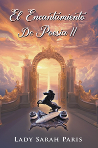 El Encantamiento De Poesía II