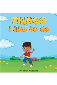 Things I like to do