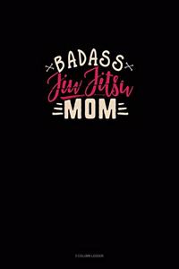 Badass Jiu Jitsu Mom