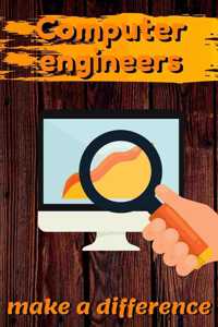 Computer Engineers Make A Difference