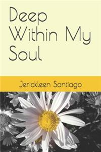 Deep Within My Soul