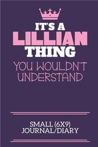 It's A Lillian Thing You Wouldn't Understand Small (6x9) Journal/Diary