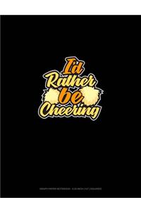 I'd Rather Be Cheering
