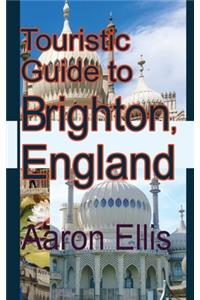 Touristic Guide to Brighton, England