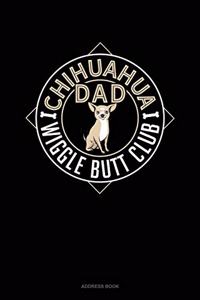 Chihuahua Dad Wiggle Butt Club