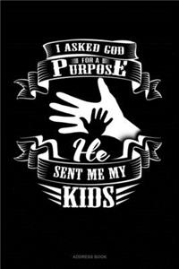 I Asked God For A Purpose He Sent Me My Kids