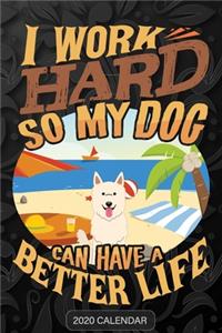 I Work Hard So My Dog Can Have A Better Life