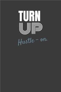 Turn Up Hustle-On.