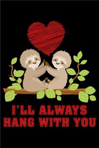 I'll always hang with You