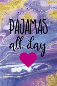 Pajamas All Day