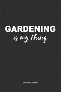 Gardening Is My Thing
