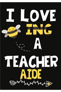 I Love Being a Teacher Aide