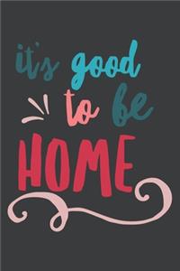 It's Good to be Home