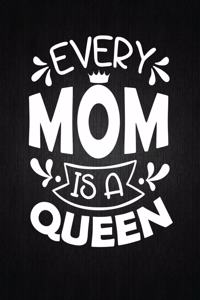 Every Mom Is A Queen