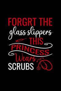 forgrt the glass slippers the princess wears scrubs