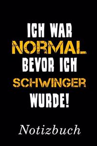 Ich War Normal Bevor Ich Schwinger Wurde Notizbuch